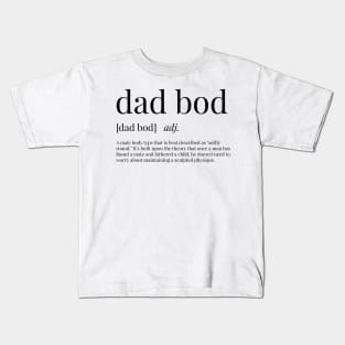 Dad Bod Definition Kids T-Shirt